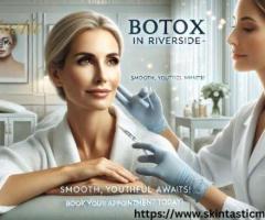 Refresh Your Look with Botox in Riverside