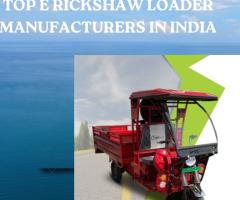 TOP E Rickshaw Loader Manufacturers in India