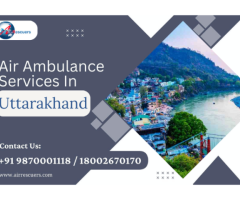 Fast & Reliable Air Ambulance Service in Uttarakhand Call Now