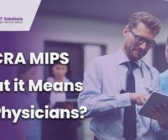 MACRA MIPS – What it Means for Physicians?