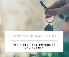 Mortgage Loans for First-Time Buyers in California