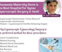 Expert Gynaecologist in Navi Mumbai, Dr. Uday Thanawala