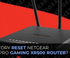 Factory Reset Netgear Nighthawk Pro Gaming XR500 Router