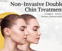 Non-Invasive Double Chin Treatment in Jaigaon – Achieve a Slimmer, Defined Jawline