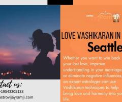 Love Vashikaran in Seattle – Control & Influence Your Love Life