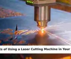 The benefits of using a laser cutting machine in your workshop