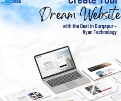 Create Your Dream Website with the Best in Durgapur – Ryan Technology