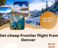 +1-808-865-4424 Get cheap Frontier flight from Denver & Upto 40% Off