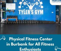 Physical Fitness Center in Burbank for All Fitness Enthusiasts