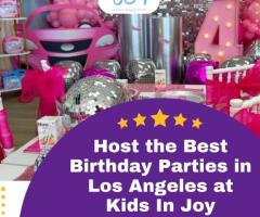 Host the Best Birthday Parties in Los Angeles at Kids In Joy