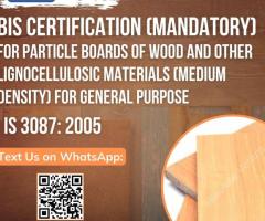 MANUFACTURING MEDIUM DENSITY PARTICLE BOARDS ? BIS CERTIFICATION UNDER IS 3087:2005 IS MANDATORY!