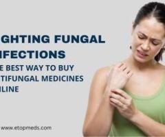 Fighting Fungal Infections: The Best Way To Buy Antifungal Medicines Online