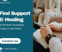 Find Support & Healing at the Best Counseling Center in San Pedro