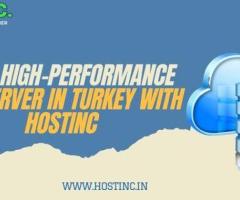 Get a High-Performance VPS Server in Turkey with Hostinc