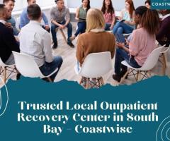 Trusted Local Outpatient Recovery Center in South Bay – Coastwise