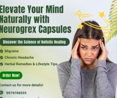 Elevate Your Mind Naturally with Neurogrex Capsules | Order Now