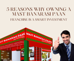 5 Reasons Why Owning a Mast Banarasi Paan Franchise is a Smart Investment