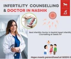 Best Infertility Doctor in Nashik Expert Infertility Counselling at Seeds IVF