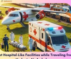 Hire Vedanta Air Ambulance Service in Jabalpur with a Superb ICU Facility at an Affordable Cost