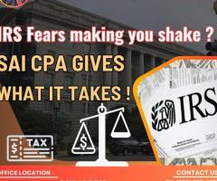 Don’t Fear the IRS—SAI CPA Services Has Your Back!