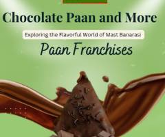 Chocolate Paan and More: Exploring the Flavorful World of Mast Banarasi Paan Franchises