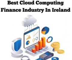 Best Cloud Computing Finance Industry In Ireland