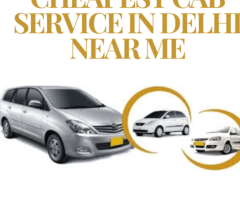 Cheapest Cab Service in Delhi – Affordable & Reliable Rides