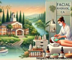 Revitalize Your Skin with Expert Facial Riverside CA