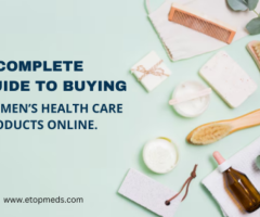 A Complete Guide To Buying Women’s Health Care Products Online.