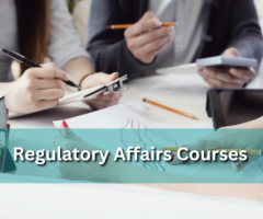 Comprehensive Regulatory Affairs Course