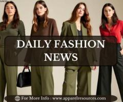 Daily Fashion News: Trends, Styles & Updates Every Day