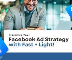 Maximize Your Facebook Ad Strategy with Fast + Light!