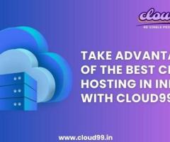 Take advantage of the Best Cloud Hosting in India with Cloud99.