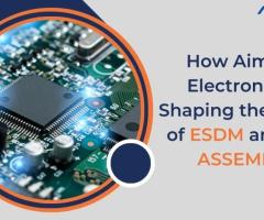 How Aimtron Electronics is Shaping the Future of ESDM and PCB Assembly