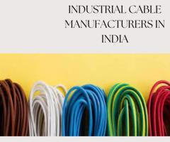 Top Industrial Cable Manufacturers in India – Reliable & High-Performance Solutions