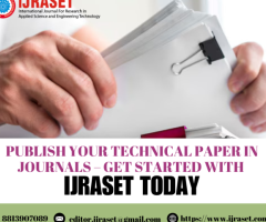 Publish Your Technical Paper in Journals – Get Started with Ijraset Today