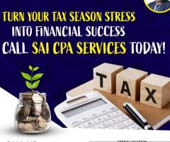 From Tax Stress to Financial Success – Trust Sai CPA Services!