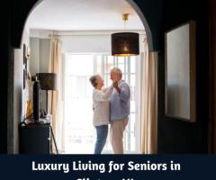 Elegant & Comfortable Luxury Living for Seniors