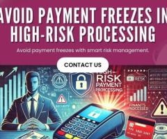 Avoid Payment Freezes in High-Risk Processing