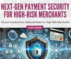 Next-Gen Payment Security for High-Risk Merchants