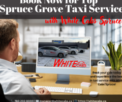 Book Now for Top Spruce Grove Taxi Service with White Cabs Spruce!