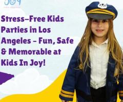 Stress-Free Kids Parties in Los Angeles – Fun, Safe & Memorable at Kids In Joy!