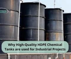 Why High-Quality HDPE Chemical Tanks are used for Industrial Projects .