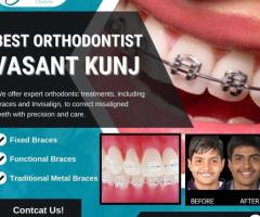 Best Orthodontist in Vasant Kunj for a Perfect Smile