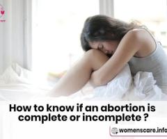 How to Know If an Abortion Is Complete or Incomplete?