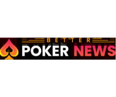 Better Poker News - Online Poker News, Reviews, Tips & Tournament Strategies