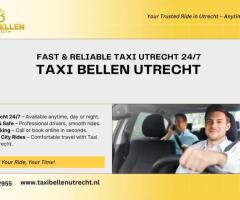 Snelle & Betrouwbare Taxi Utrecht 24/7 | Taxi Bellen Utrecht