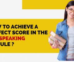 How to Achieve a Perfect Score in the PTE Speaking Module