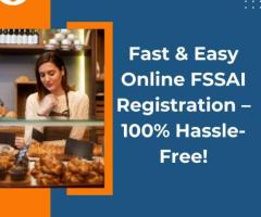 Fast & Easy Online FSSAI Registration – 100% Hassle-Free!