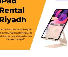 Why Rent an iPad in Riyadh? Key Benefits for Events